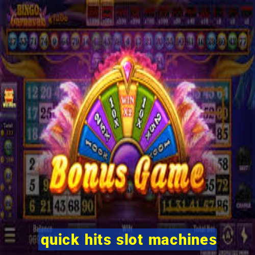 quick hits slot machines