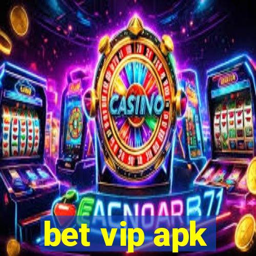 bet vip apk