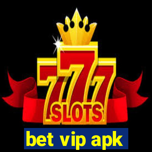 bet vip apk