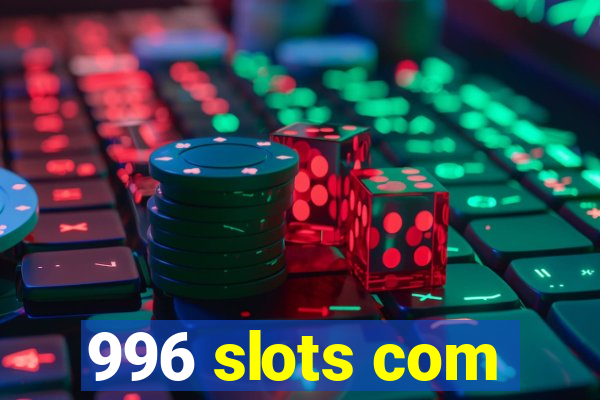 996 slots com