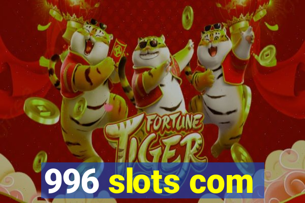 996 slots com