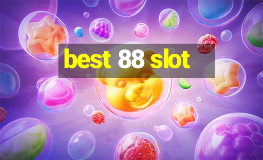 best 88 slot