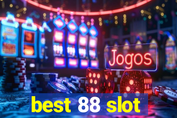 best 88 slot