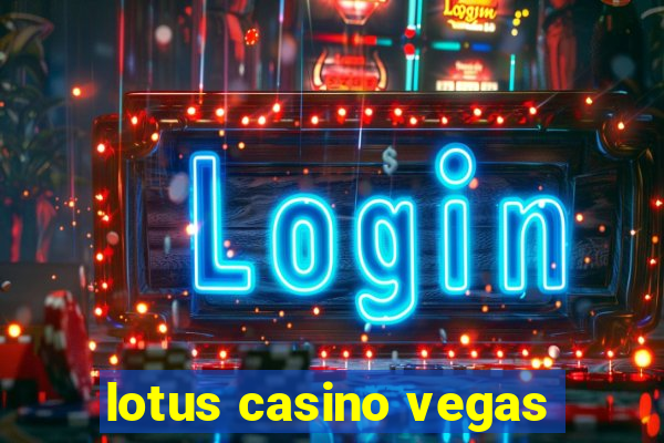 lotus casino vegas