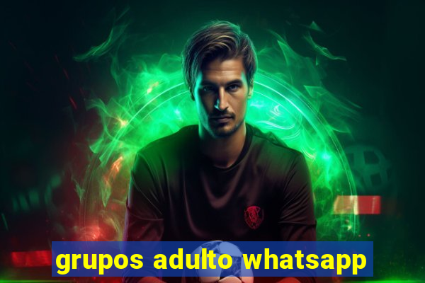 grupos adulto whatsapp