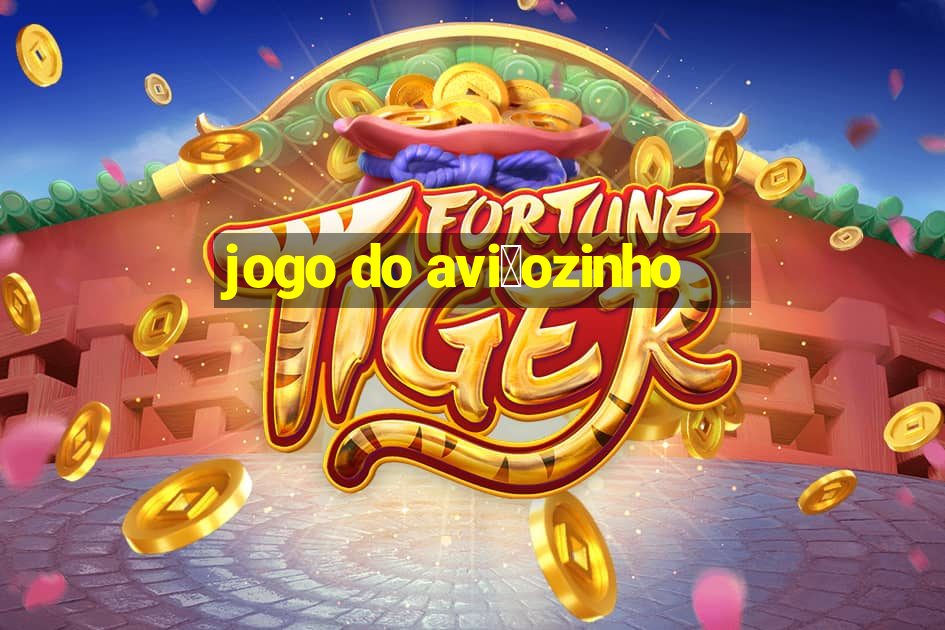 jogo do avi茫ozinho