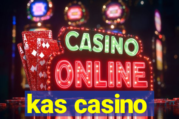 kas casino