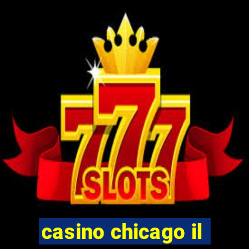 casino chicago il