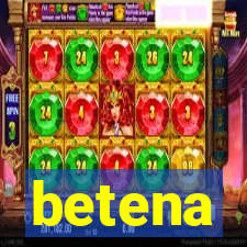 betena