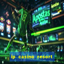 ip casino resort spa hotel biloxi