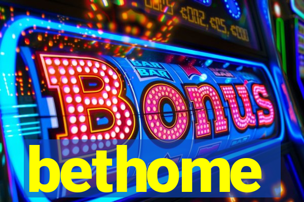 bethome