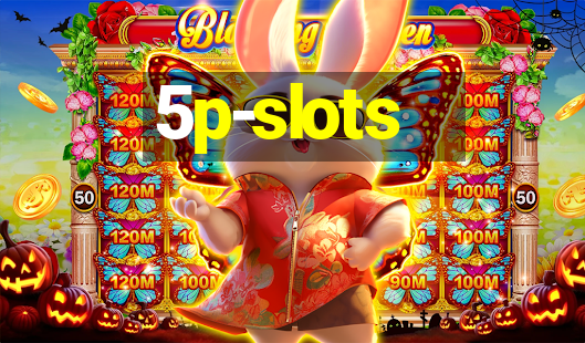 5p-slots