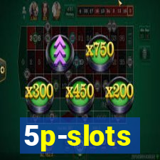 5p-slots