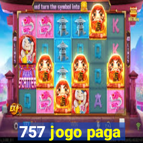 757 jogo paga