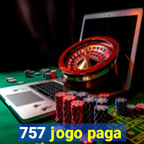 757 jogo paga