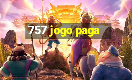 757 jogo paga