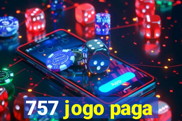 757 jogo paga