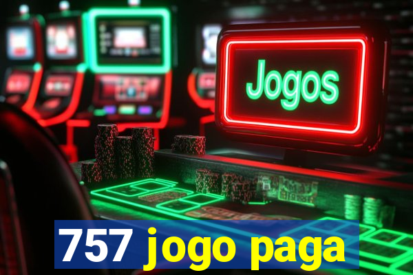 757 jogo paga