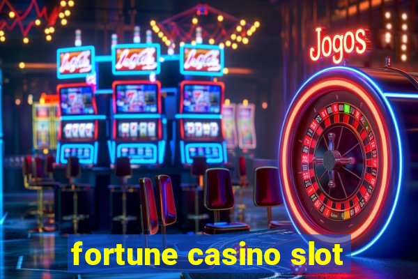 fortune casino slot