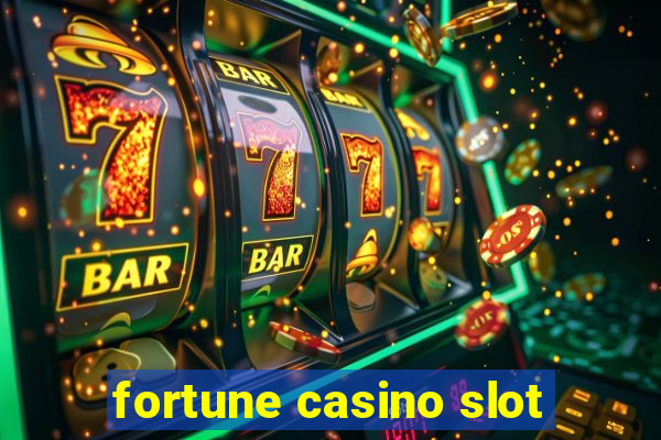 fortune casino slot