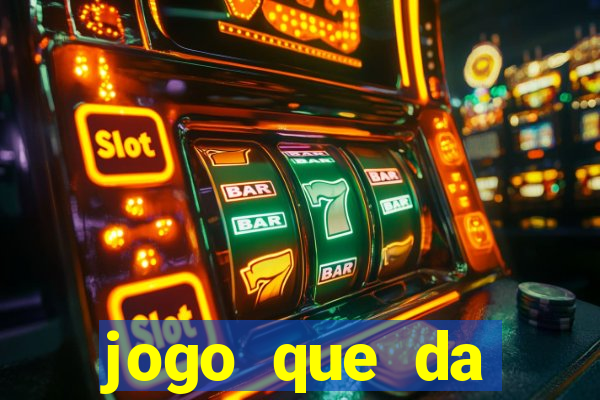 jogo que da dinheiro gratis