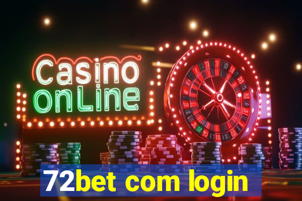 72bet com login