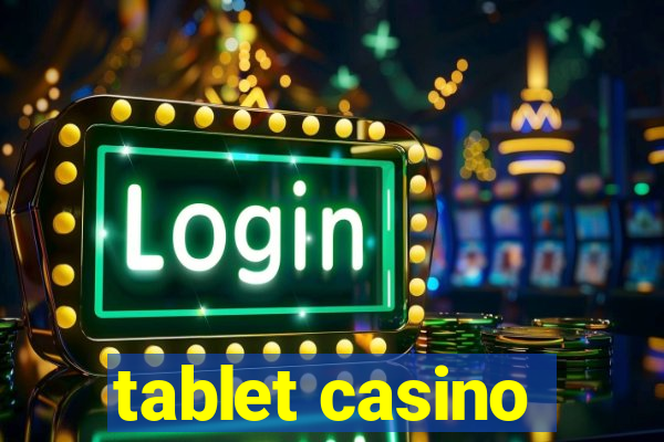 tablet casino