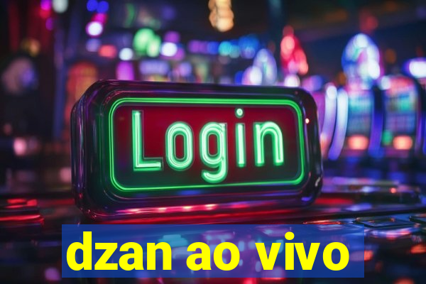 dzan ao vivo