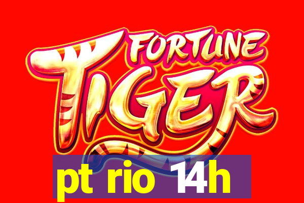 pt rio 14h