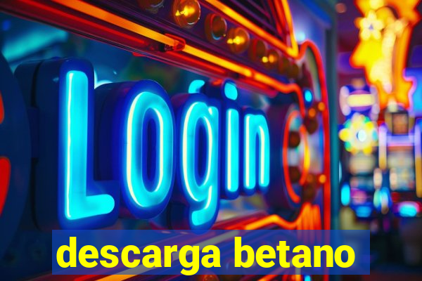 descarga betano