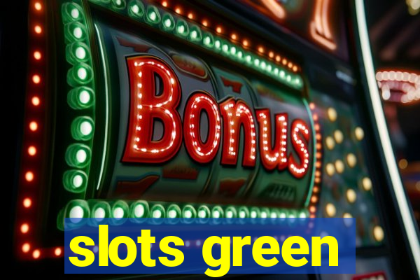 slots green