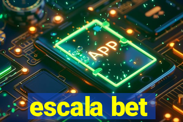 escala bet