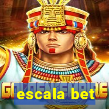 escala bet