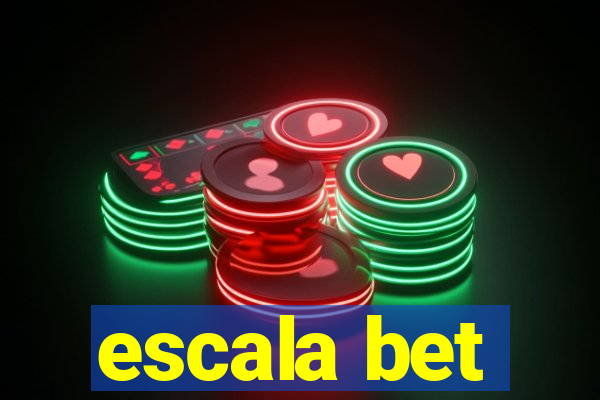 escala bet