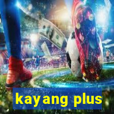 kayang plus