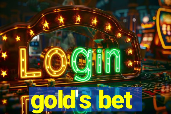 gold's bet