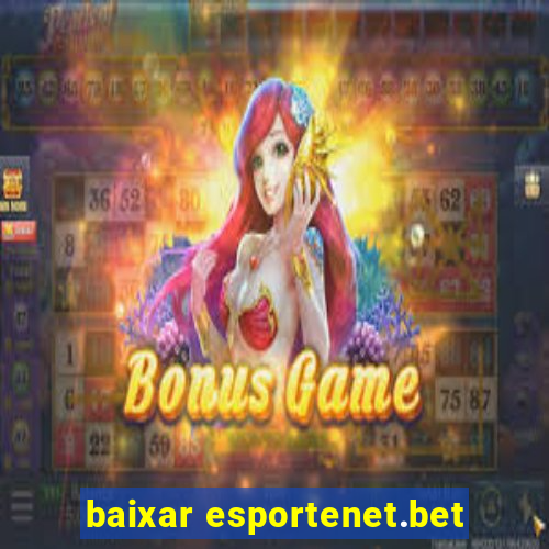 baixar esportenet.bet