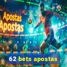 62 bets apostas