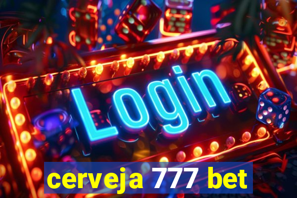 cerveja 777 bet