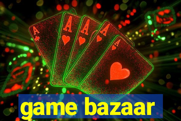 game bazaar