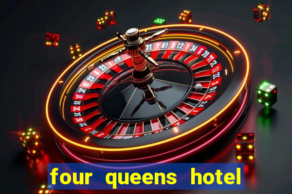 four queens hotel casino las vegas nevada