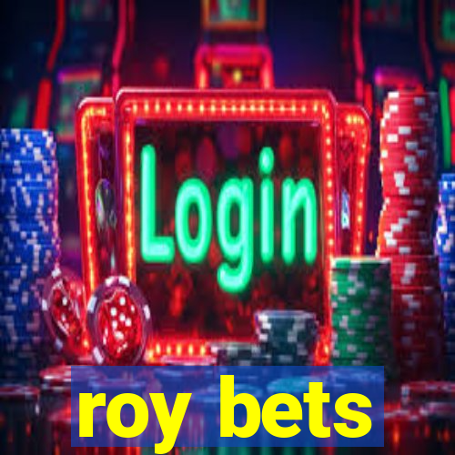 roy bets