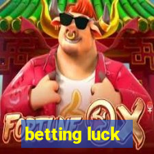 betting luck