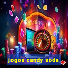 jogos candy soda