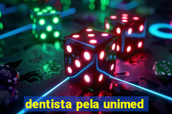 dentista pela unimed