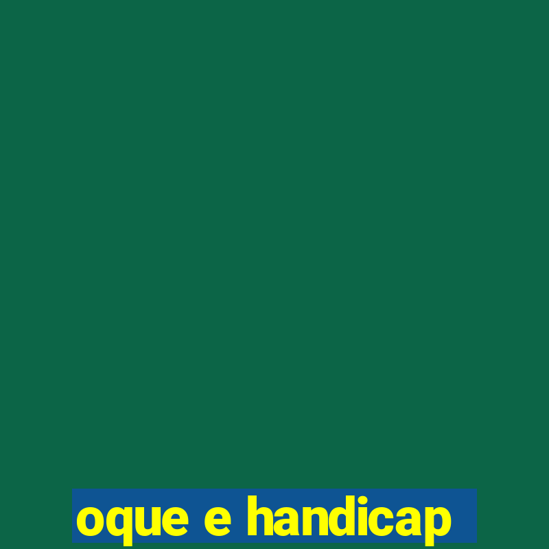 oque e handicap