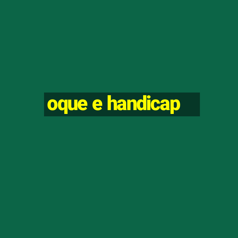 oque e handicap