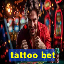 tattoo bet