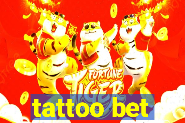 tattoo bet