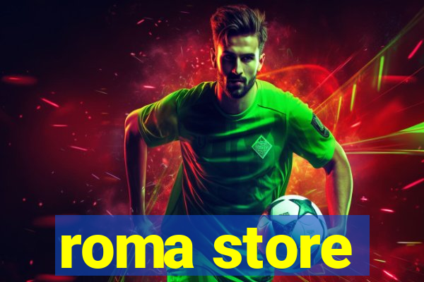 roma store